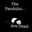 The Panduhs Are Dead