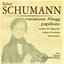 Schumann, Robert: Variations Abegg - Papillons - Etudes de Paganini - Scenes d'enfants - Intermezzi