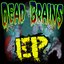 Dead Brains EP