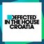 Defected In the House Croatia