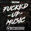 Fucked Up Music