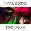 Tangerine Dreams