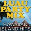 Luau Party Mix - Hawaiian Island Hits