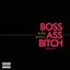 Boss Ass Bitch