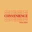 Convenience