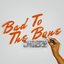 Bad to The Bone