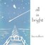 All Is Bright