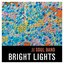 Bright Lights (2008)