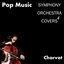 Pop Music Symphony Orchestra Covers #4