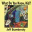 What Do You Know, Kid?