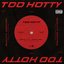 Too Hotty - Single