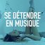 Se detendre en musique