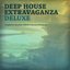 Deep House Extravaganza Deluxe