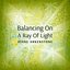 Balancing on a Ray of Light