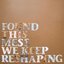 This Mess We Keep Reshaping