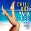 Chill Out Paradise (Selected Chilled Grooves for Love, Sex and Relax)