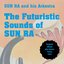 The Futuristic Sounds of Sun Ra (Original Album Plus Bonus Tracks 1961)