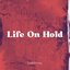Life on Hold
