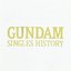 GUNDAM SINGLES HISTORY