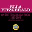 Ella Fitzgerald On The Ed Sullivan Show 1957-1963 (Live On The Ed Sullivan Show, 1957-1963)