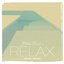 Relax (Edition Twelve)