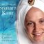 The Essential Snatam Kaur: Sacred Chants For Healing