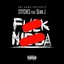 F**K N***A (feat. $ean J) - Single