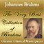 The Very Best Collection of Brahms: Greatest Classical Masterpieces