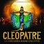 Cléopâtre, la dernière reine d'Égypte (L'intégrale des chansons du spectacle musical)