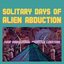 Solitary Days of Alien Abduction