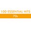 100 Essential Hits - 70s