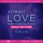 Attract Love While You Sleep