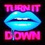 Turn It Down