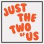 Just the Two of Us - Single