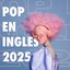 Pop en Inglés 2025
