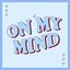 On My Mind - Single