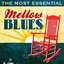 The Most Essential Mellow Blues