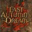 Last Autumn's Dream