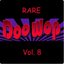 Rare Doo Wop, Vol. 8