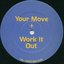 Your Move / Work It Out