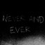 Never and Ever (Free Download)