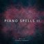 Piano Spells II