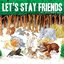 Lets Stay Friends