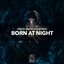 Born At Night