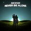 Never Be Alone