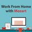 Work From Home With Mozart