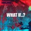 What If...? [WARGASM (UK) Remix]