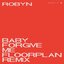 Baby Forgive Me (Floorplan Remix)