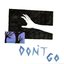 Don't Go