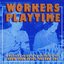 Workers Playtime